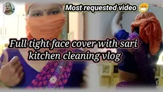 Vlog- 😷Full tight face cover with sari kitchen cleaning 🧼 ll@indian youtuber shikha