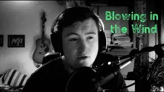 Blowing in the Wind - Chris Nilsson Cover