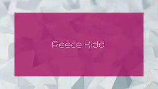 Reece Kidd - appearance