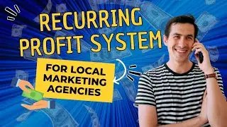 RECURRING PROFIT SYSTEM FOR LOCAL MARKETING AGENCIES: LEARN HOW TO LAND $200/MO IN RECURRING REVENUE