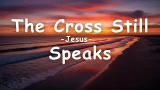 The Cross Still Speaks | Worship Styles | Worship Song with Lyrics | AI Music.