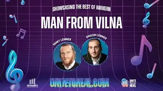 Man From Vilna  - Shulem and Yanky Lemmer