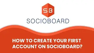 How To Create Your First Account On Socioboard?- Beginners&rsquo; Guide