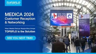 Highlights from MEDICA 2024: TOPSFLO's Successful Journey at the World&rsquo;s Leading Medical Exhibition