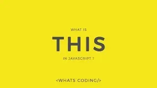 What is this? | Explaining this keyword in Javascript!