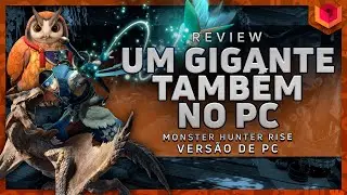 🎮 MONSTER HUNTER RISE (VERS&Atilde;O DE PC) - AN&Aacute;LISE / REVIEW - VALE A PENA?