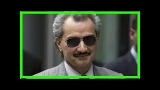 Box TV-billionaire Prince alwaleed of Saudi Arabia detained in corruption investigation