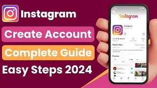 How to Create Instagram Account - Sign Up Instagram | 2024 Guide