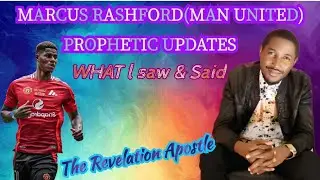 🌍🪂 MARCUS RASHFORD ( MAN UNITED) PROPHETIC SIGNS & UPDATES ( What I saw & Said)