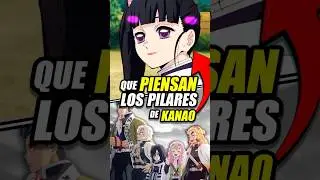 &iquest;TOMIOKA OFIABA A KANAO? &iquest;QU&Eacute; PENSABAN LOS PILARES SOBRE KANAO? #demonslayer #anime
