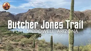 Hiking Butcher Jones Trail: Calming Sights & Sounds of Saguaro Lake