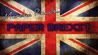 Meroka Reads Paper Brexit