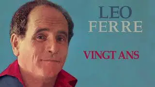 L&eacute;o Ferr&eacute; &ndash; Vingt ans (Audio Officiel)
