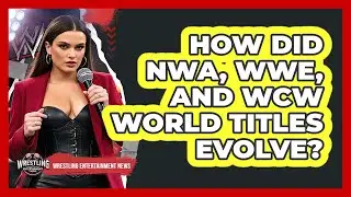 How Did NWA, WWE, And WCW World Titles Evolve? - Wrestling Entertainment News