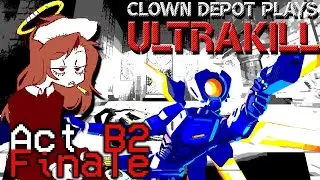 Clown Depot || ULTRAKILL (Act B2, Finale: Burden Without Regret)