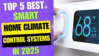 Top 5 Best Smart Home Climate Control Systems 2025