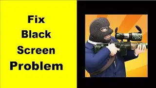 Fix Sniper vs Thieves Black Screen Error | Sniper vs Thieves Black Screen issue Solved | PSA 24