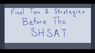 Webinar! Final Tips and Strategies Before the SHSAT