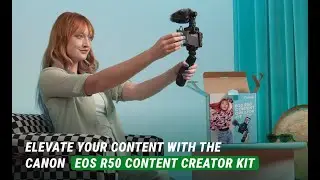 Elevate Your Content With The Canon EOS R50 Content Creator Kit