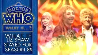 Doctor Who What If: Liz Shaw Had Stayed For Season 8?