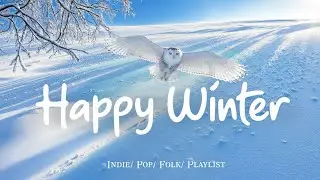 Joyful Winter 🦉❄️ Cozy Indie Acoustic Tunes & Serene Sounds for Warm Moments #indiemusic