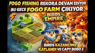 FOGO Fishing Rekora Devam Ediyor! 🚀 Bu Gece FOGO FARM &Ccedil;ıkıyor | Birds Kazancımız Katlandı!
