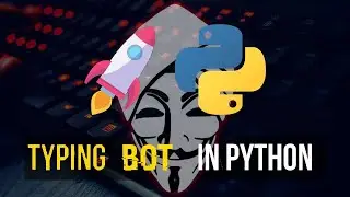 How to create typing bot using Python | Python typing bot