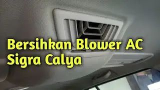 Cara Membersihkan Blower AC Daihatsu Sigra atau Toyota Calya