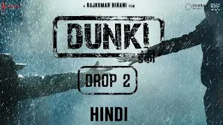 Dunki Drop 2  Trailer HINDI   Shah Rukh Khan , Rajkumar Hirani   Taapsee , Vicky   Boman   updetes