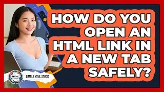 How Do You Open An HTML Link In A New Tab Safely? - Simple HTML Studio