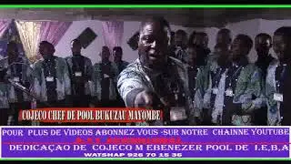 DEDICAÇÁO DE COJECO EBENEZER IEBA CABINDA COJECO BUKUZAU CHEF  DE POOL