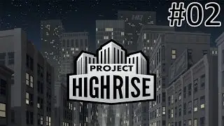 Project Highrise (com mods) - As Duas Torres - ep 02