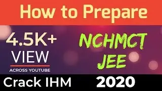 How to Prepare NCHMCT-JEE 2020 | Crack IHM in Just 75 Days | Prepration Strategy for NCHM 2020