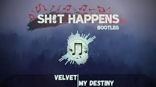 Velvet - My Destiny (Sh!t Happens Bootleg)