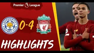 All Gоals & Extеndеd Hіghlіghts 2019 - Leicester 0 4 LivepооI