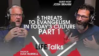 5 Threats to Evangelism in Today's Culture (Part 1) | LIFETalks ep. 685