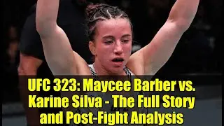 UFC 323: Мэйси Барбер против Карин Сильвы &mdash; полная история и анализ после боя