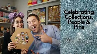 Celebrating Collections, People & Pins | Glittery, Shiny & New Pins | Disney Pin Love