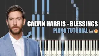 Calvin Harris - Blessings (Piano Tutorial)