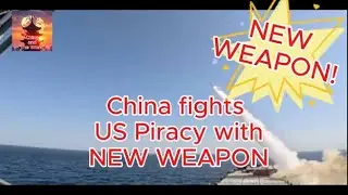 China has new weapon to defend oil tankers against US piracy, defend nation leaders from kidnaps.