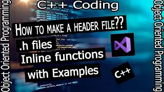 How to make header files? | .h files in C++ | Inline functions with examples