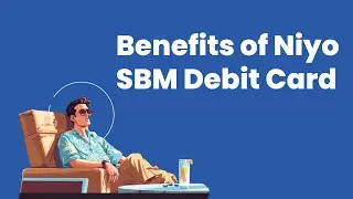 Benefits of Niyo SBM Debit Card?