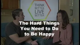 The Hard Things You Need to Do to Be Happy (by Marc and Angel)