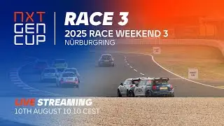 NXT Gen Cup - Race 3 - N&uuml;rburgring 2025