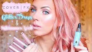 COVER FX GLITTER DROPS & SHIMMER VEIL | First Impressions/Demo/Swatches