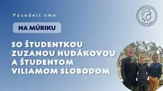 Zuzana Hudáková a Viliam Sloboda: slobodu nesmieme brať ako samozrejmosť (NA MÚRIKU)