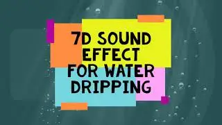 3D | 7D | 5D | Water Drop Sound Effect | Normal | Natural