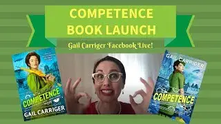Writing Characters, Future Plans & Gossip with Author Gail Carriger for the Launch of Competence