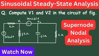 Supernode Analysis | Nodal Analysis with Supernode | Sinusoidal Steady State Analysis | AC Circuit