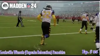 Madden 24  Louisville Wizards {Cupcake Relocation} Franchise Ep # 85